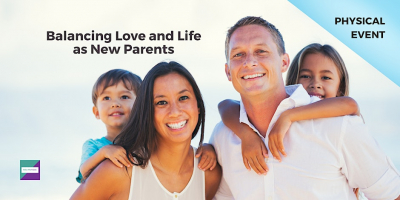 Balancing Love and Life as New Parents